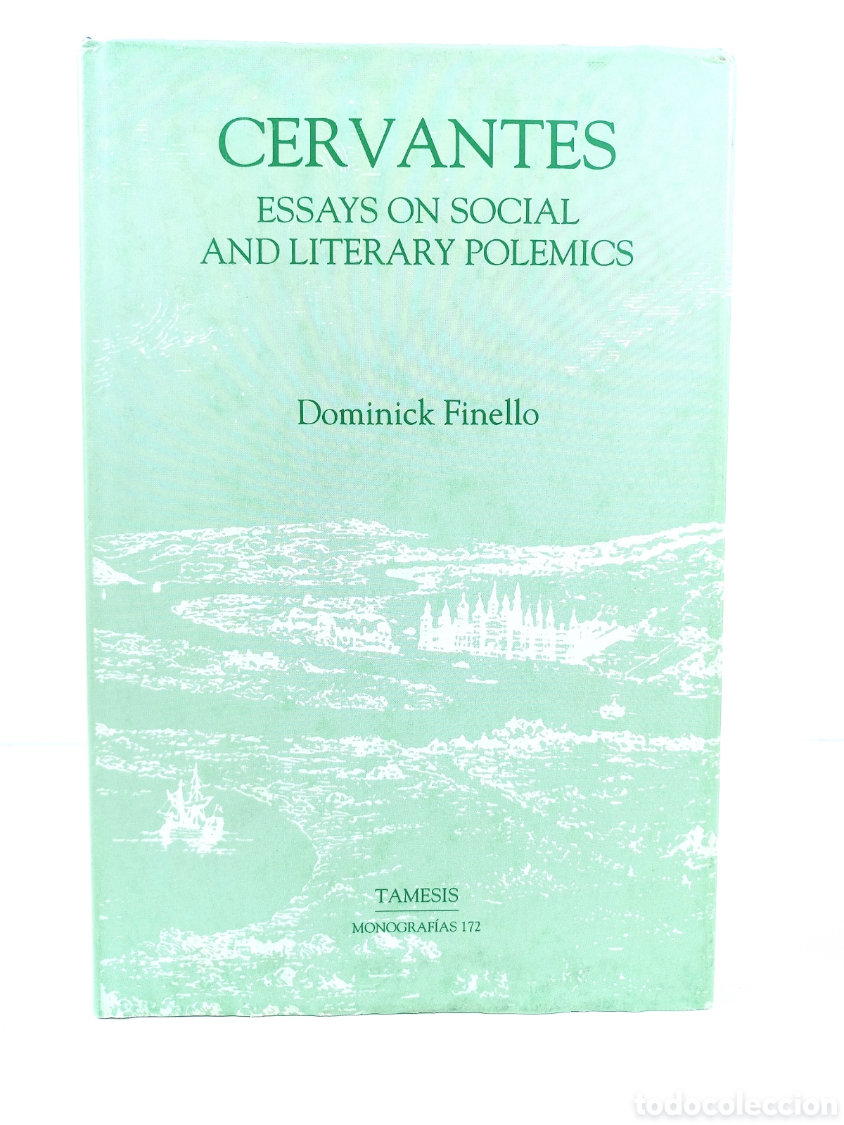 Gebrauchte B&uuml;cher: Cervantes. Essays on Social and Literary Polemics. Dominick Finello. Tamesis, 1998.