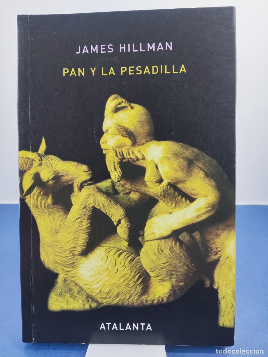 Libros de segunda mano: PAN Y PESADILLA / JAMES HILLMAN / 2007. ATALANTA