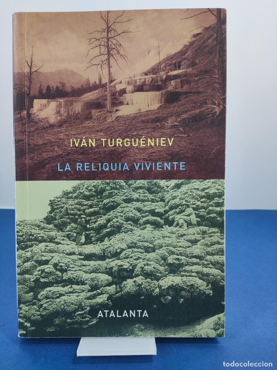 Libros de segunda mano: LA RELIQUIA VIVIENTE / IV&Aacute;N TURGU&Eacute;NIEV / 2007. ATALANTA