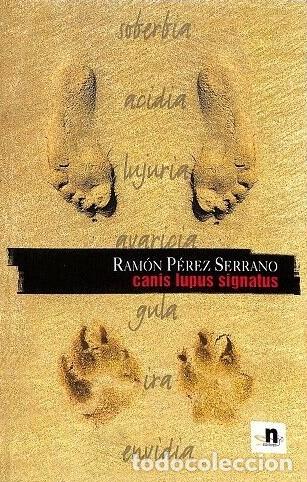 Libros de segunda mano: Canis Lupus Signatus - Ram&oacute;n P&eacute;rez Serrano - Nuevos Escritores