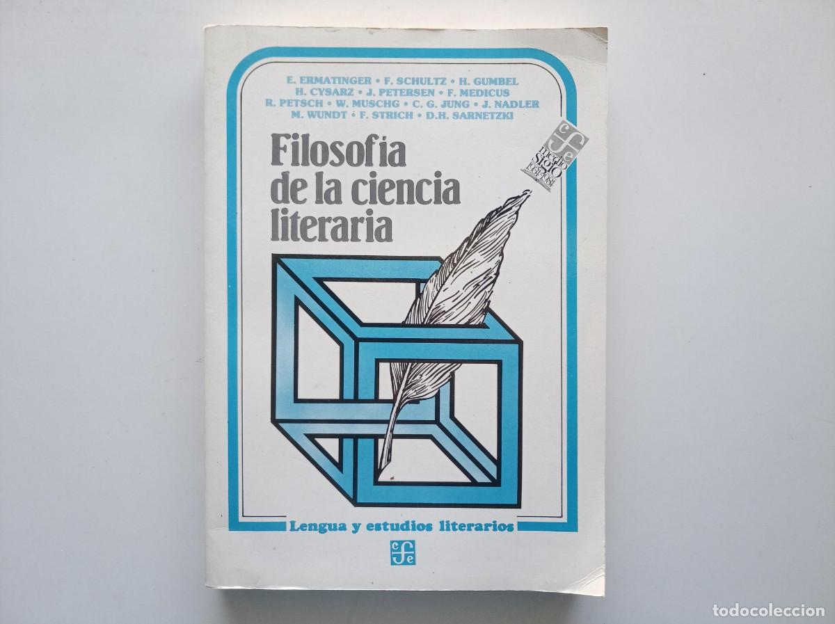 Libros de segunda mano: VARIOS AUTORES: FILOSOFIA DE LA CIENCIA LITERARIA. FONDO DE CULTURA ECONOMICA. 1984.