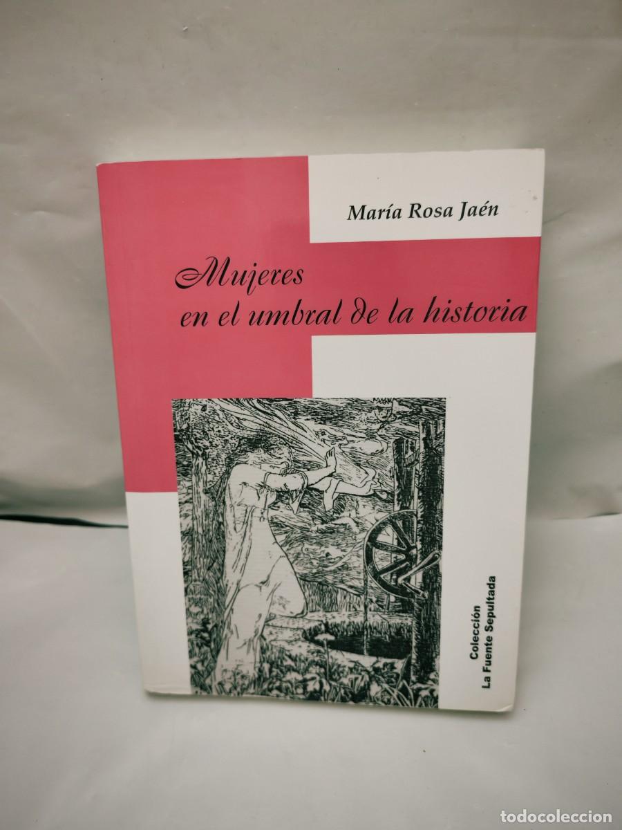Libri di seconda mano: Mujeres en el umbral de la Historia (Dedicatoria y firma aut&oacute;grafa de autora, Primera edici&oacute;n)