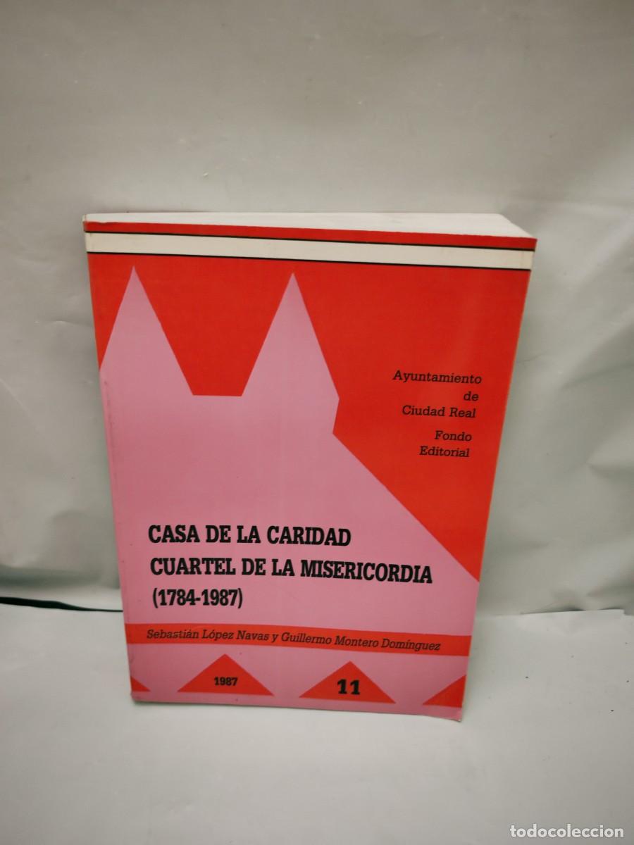 Gebrauchte B&uuml;cher: CASA DE LA CARIDAD. Cuartel de la Misericordia 1784-1987 (Primera edici&oacute;n)