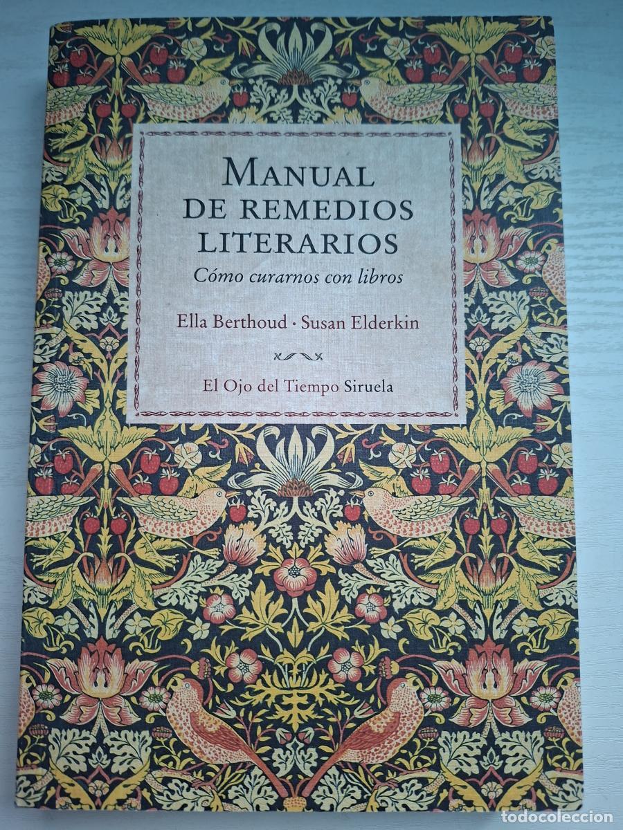 Gebrauchte B&uuml;cher: Manual de remedios literarios. C&oacute;mo curarnos con libros - Berthoud, Ella; Elderkin, Susan