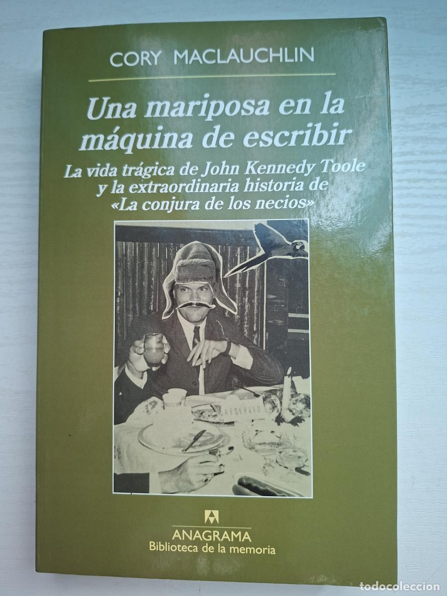 Gebrauchte B&uuml;cher: Una mariposa en la m&aacute;quina de escribir. La vida tr&aacute;gica de John Kennedy Toole y la extraordinaria hi