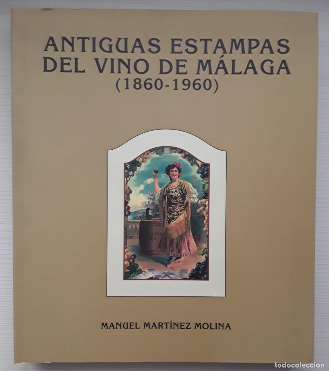 Libros de segunda mano: ANTIGUAS ESTAMPAS DEL VINO DE M&Aacute;LAGA. MANUEL MART&Iacute;NEZ MOLINA.