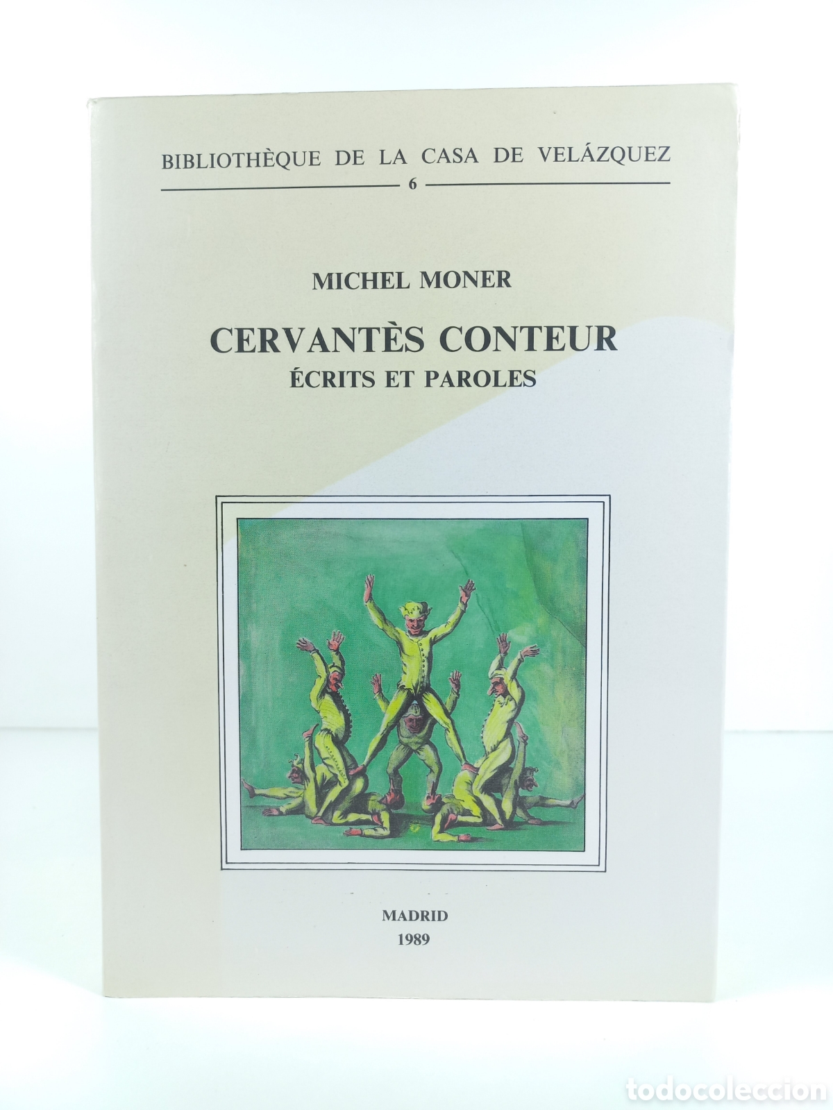 Libros de segunda mano: Cervantes Conteur &eacute;crits e paroles. Michel Moner. Casa de Velazquez, 1989. Ilustrado.