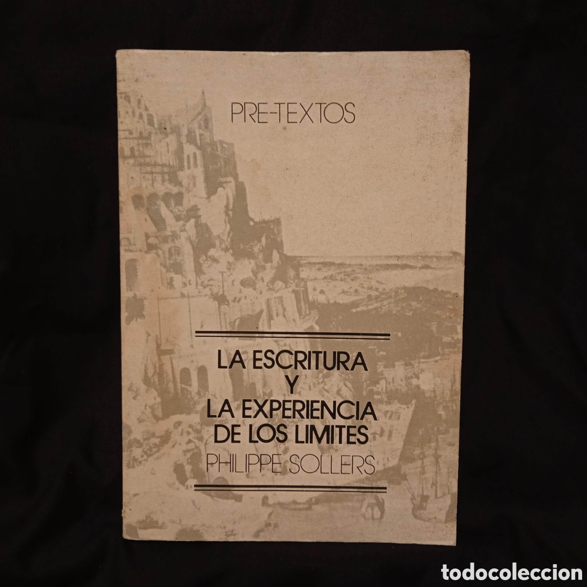 Libros de segunda mano: LA ESCRITURA Y LA EXPERIENCIA DE LOS L&Iacute;MITES - PHILLIPE SOLLERS - PRE-TEXTOS 1978