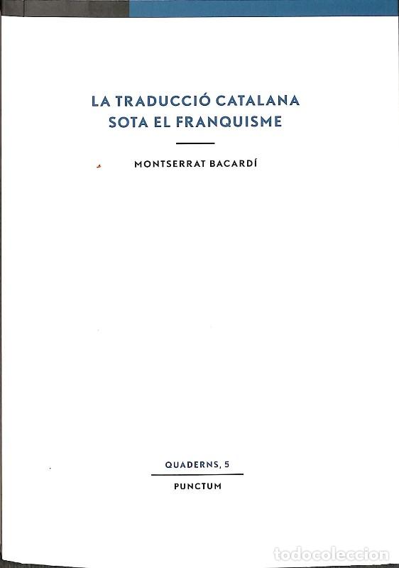 Libros de segunda mano: La Traducci&oacute; Catalana sota el Franquisme - Montserrat Bacard&iacute; - Editorial Punctum