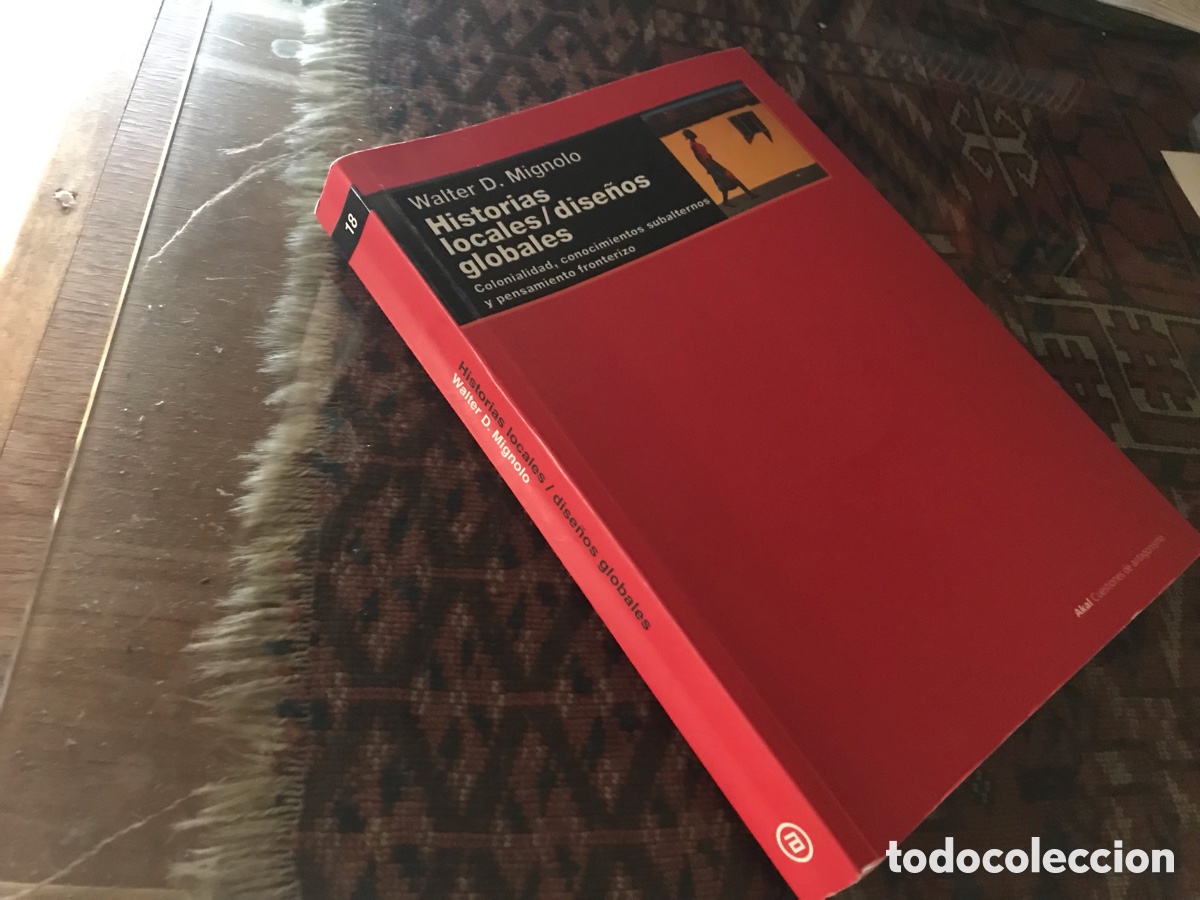 Libros de segunda mano: Historias locales / Dise&ntilde;os globales. Walter D. Mignolo. Akal
