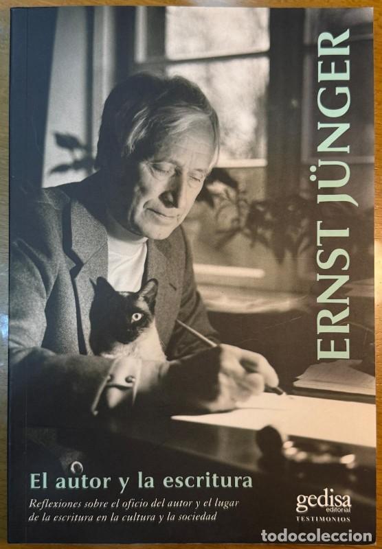 Libros de segunda mano: El autor y la escritura: Reflexiones sobre el oficio del autor - Ernst J&uuml;nger - Gedisa - Testimonios