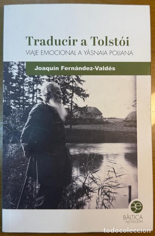 Libros de segunda mano: Traducir a Tolst&oacute;i: Viaje emocional a Y&aacute;snaia Poliana - Joaqu&iacute;n Fern&aacute;ndez-Vald&eacute;s - B&aacute;ltica - No Ficc