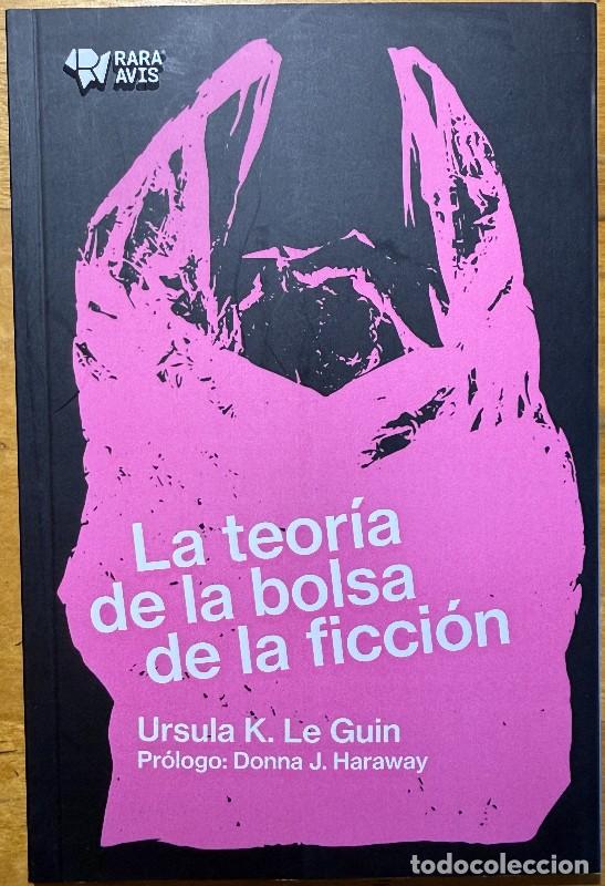 Libros de segunda mano: La teor&iacute;a de la bolsa de la ficci&oacute;n - Ursula K. Le Guin - Rara Avis