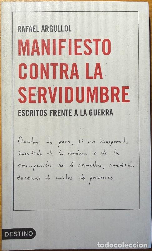 Libros de segunda mano: Manifiesto contra la servidumbre: Escritos frente a la guerra (1990-2003) - Rafael Argullol