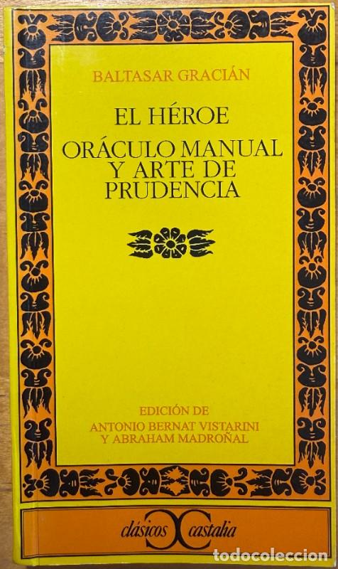 Libros de segunda mano: El H&eacute;roe. Or&aacute;culo manual y Arte de prudencia - Baltasar Graci&aacute;n - Castalia - Cl&aacute;sicos, 273