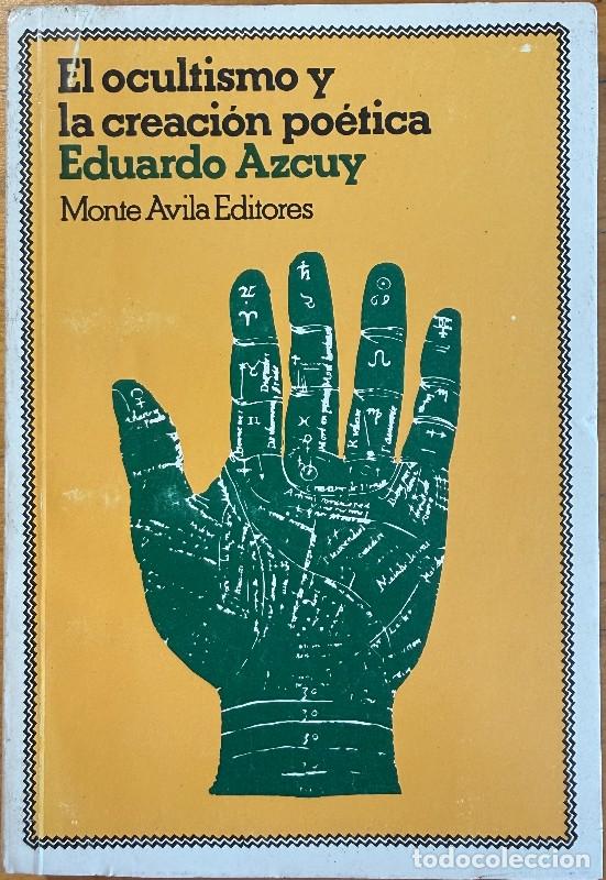 Libros de segunda mano: El ocultismo y la creaci&oacute;n po&eacute;tica - Eduardo Azcuy - Monte &Aacute;vila Editores - 1982