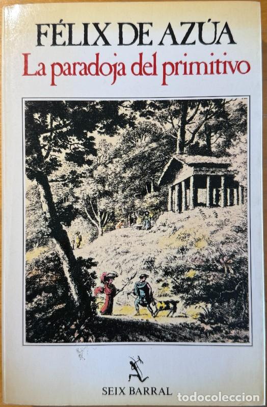Libros de segunda mano: La paradoja del primitivo - F&eacute;lix de Az&uacute;a - Seix Barral - Nuevo Ensayo