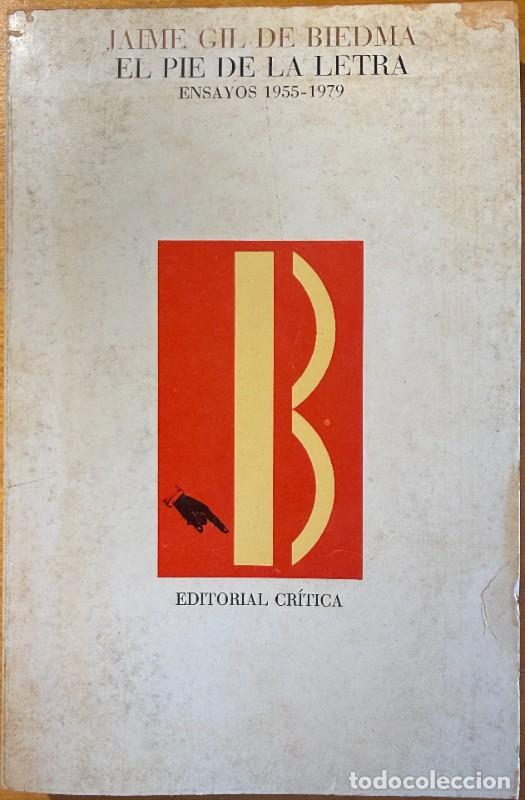 Libros de segunda mano: El pie de la letra: Ensayos 1955-1979 - Jaime Gil de Biedma - Cr&iacute;tica - Lecturas de filolog&iacute;a