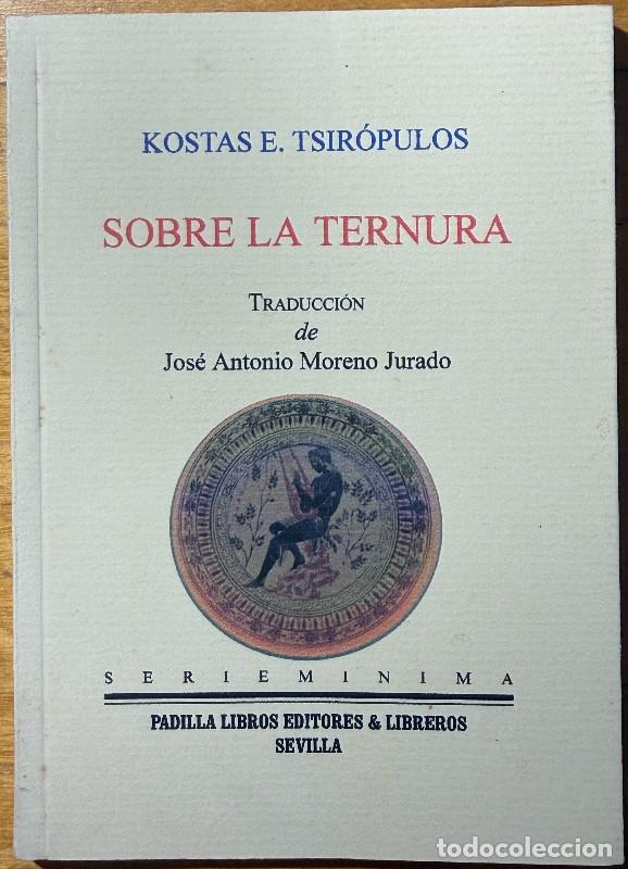 Libros de segunda mano: Sobre la ternura - Kostas E. Tsir&oacute;pulos - Padilla Libros Editores & Libreros - Serie M&iacute;nima