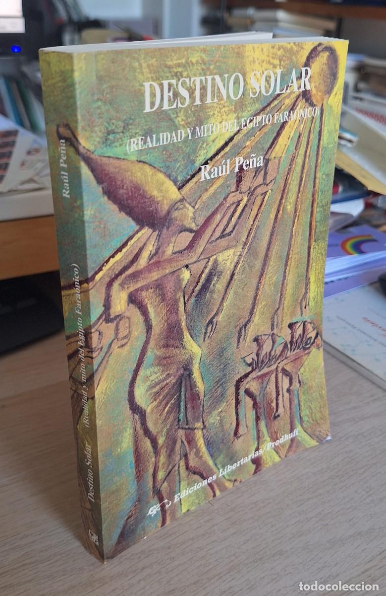 Libros de segunda mano: DESTINO SOLAR (REALIDAD Y MITO DEL EGIPTO F.) - PE&Ntilde;A, R.