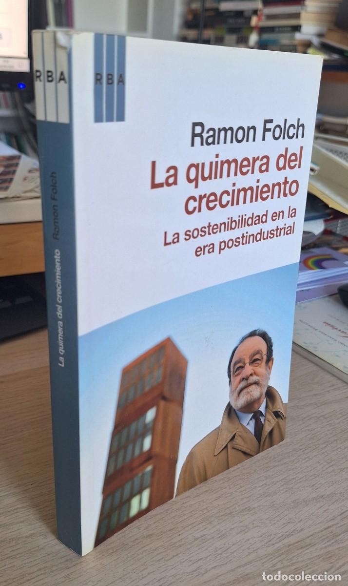 Libros de segunda mano: LA QUIMERA DEL CRECIMIENTO - FOLCH, R.