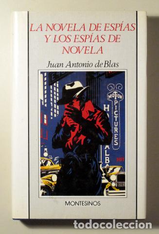 Second hand books: BLAS, Juan Antonio de - LA NOVELA DE ESP&Iacute;AS Y LOS ESP&Iacute;AS DE NOVELA - Barcelona 1991