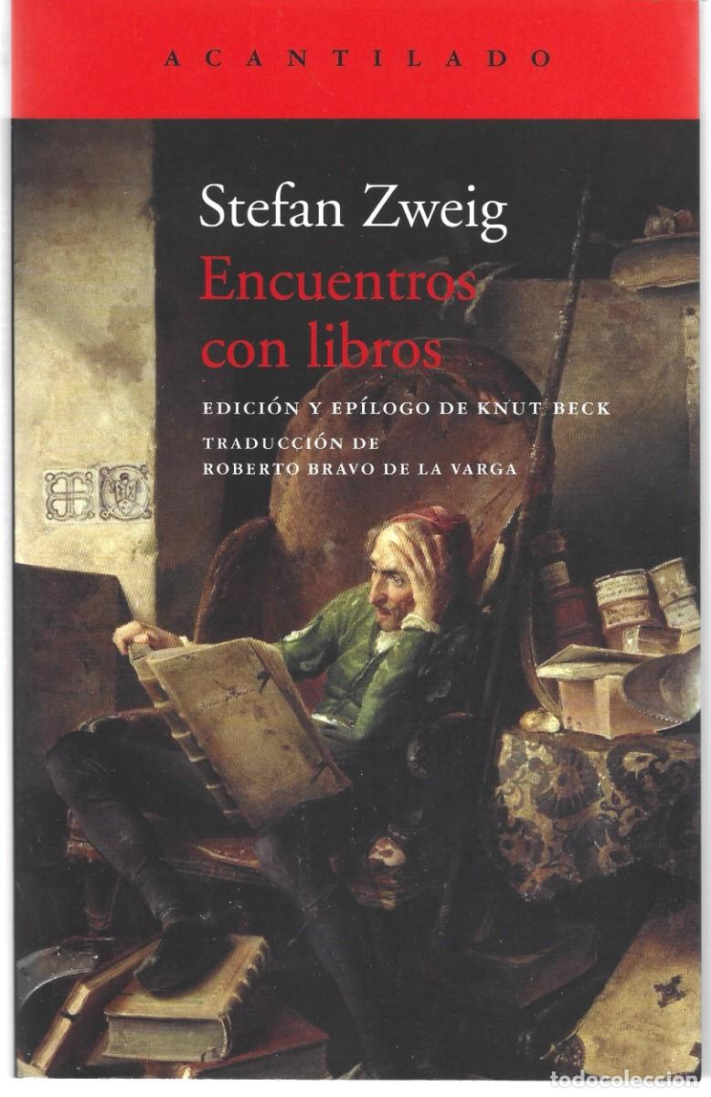 Libros de segunda mano: Stefan ZWEIG : Encuentros con libros. (Edici&oacute;n de Knut Beck. Ed. Acantilado, 2020)