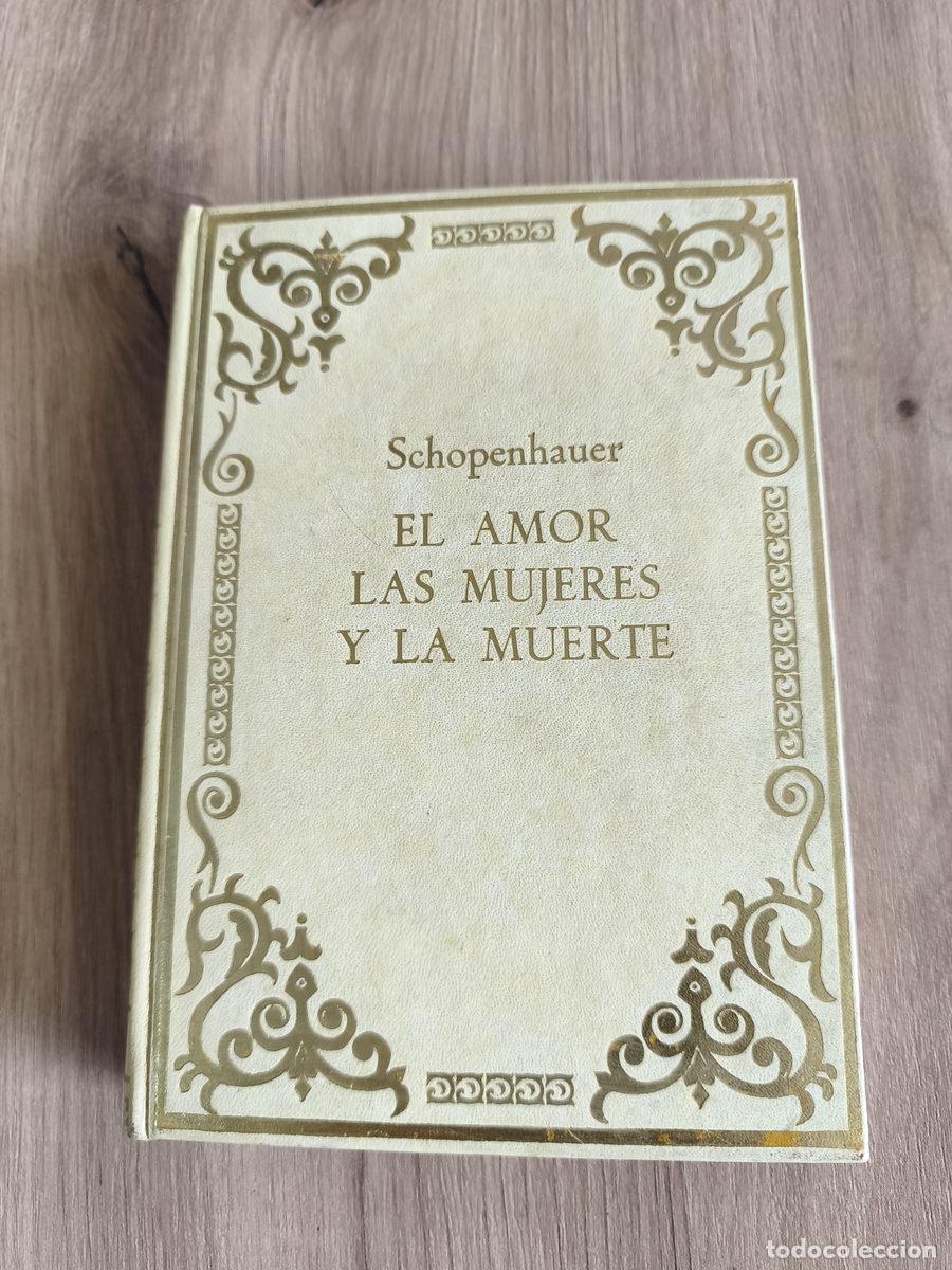 Libros de segunda mano: El amor, las mujeres y la muerte Schopenhauer