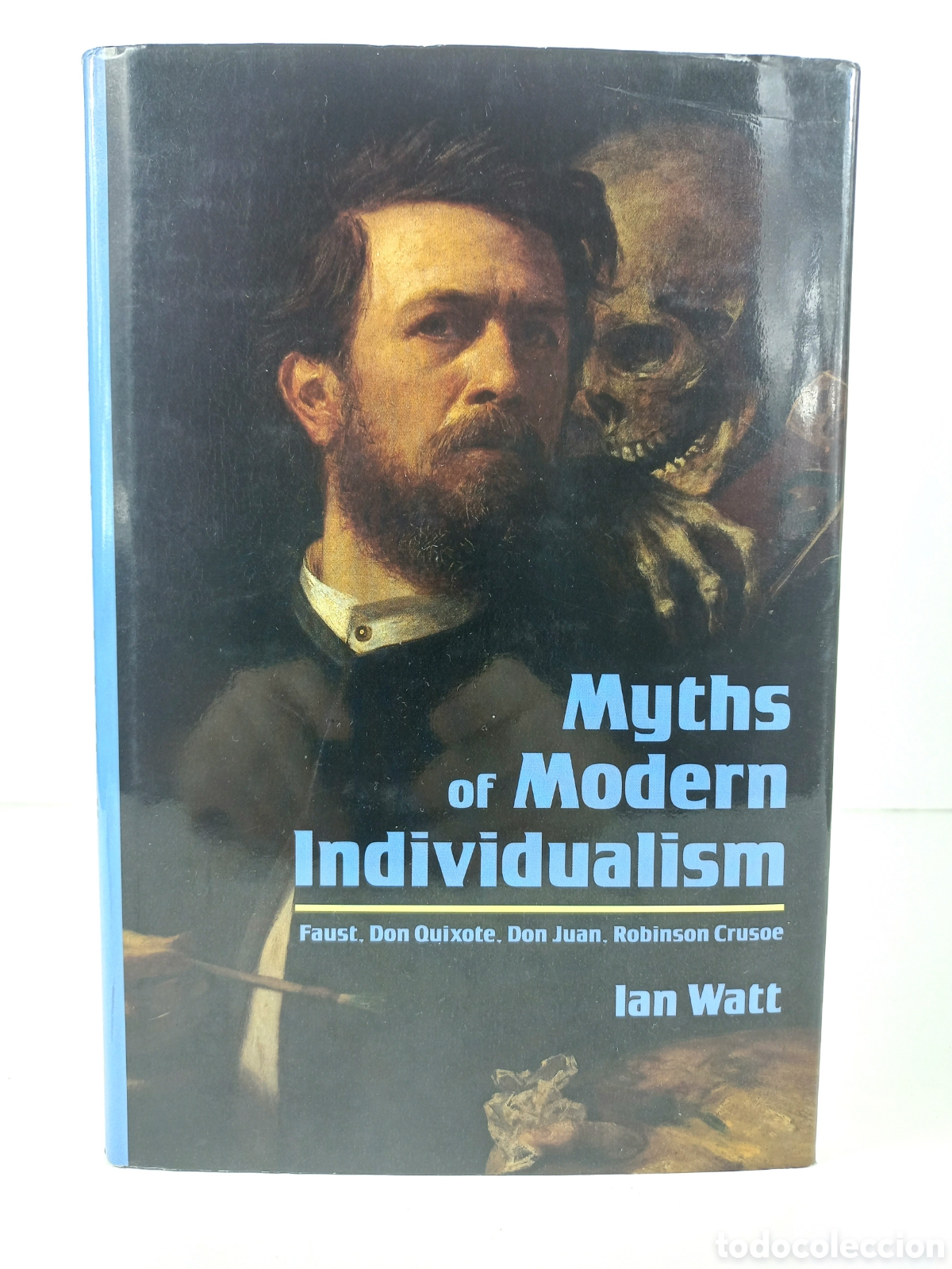 Libros de segunda mano: Myths of Modern Individualism. Ian Watt. Cambridge University Press, 1996.