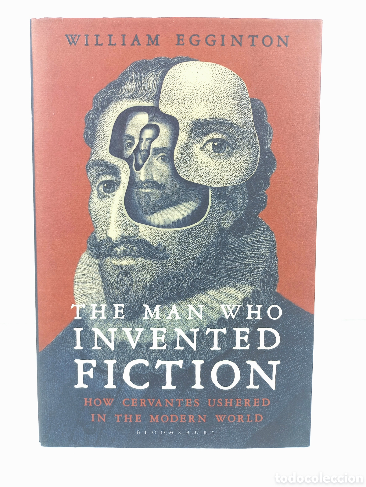 Libros de segunda mano: The Man Who Invented Fiction. William Egginton. Bloomsbury, 2016.