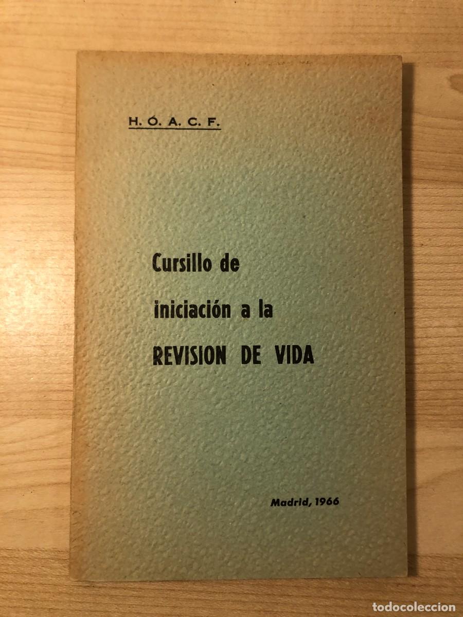 Libros de segunda mano: HOACF Cursillo de iniciaci&oacute;n a la Revisi&oacute;n de Vida Madrid 1966 Acci&oacute;n Cat&oacute;lica