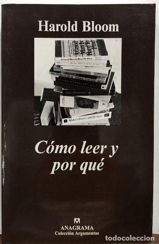 Libros de segunda mano: C&oacute;mo Leer y por Qu&eacute; - Harold Bloom - Editorial Anagrama - Argumentos, 248
