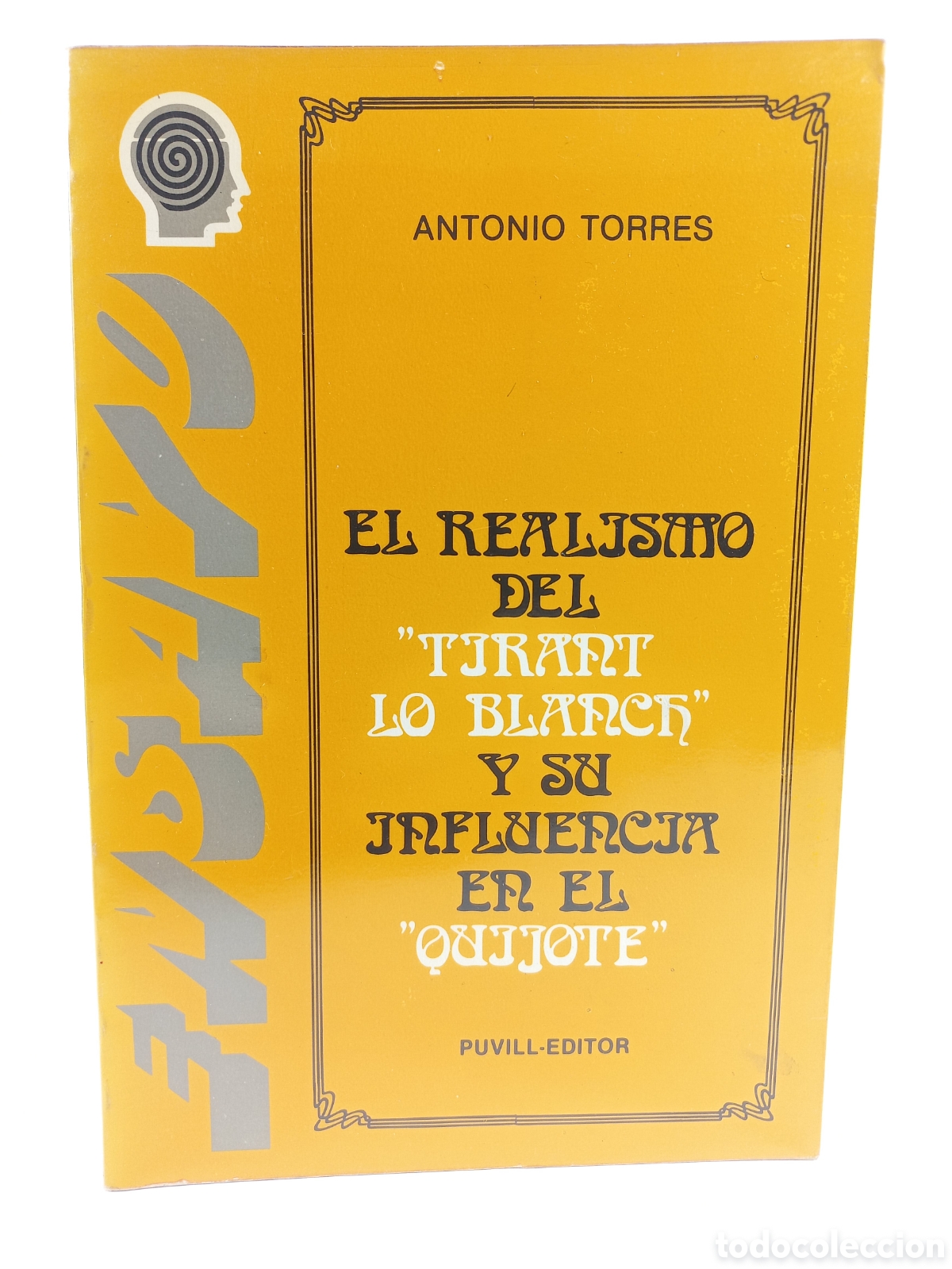 Libros de segunda mano: El realismo de Tirant lo Blanc y su influencia en el Quijote. Antonio Torres. Puvill-Editor.