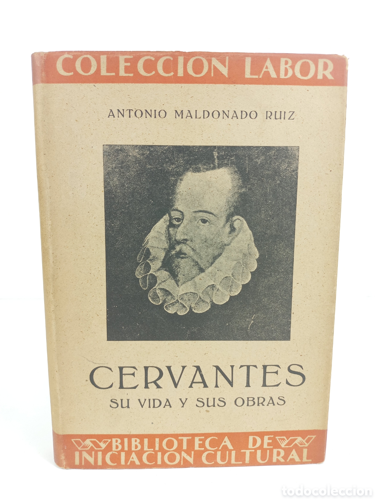 Libros de segunda mano: Cervantes su vida y sus obras. Antonio Maldonado Ruiz. Labor, colecci&oacute;n Labor, primera edici&oacute;n, 1947