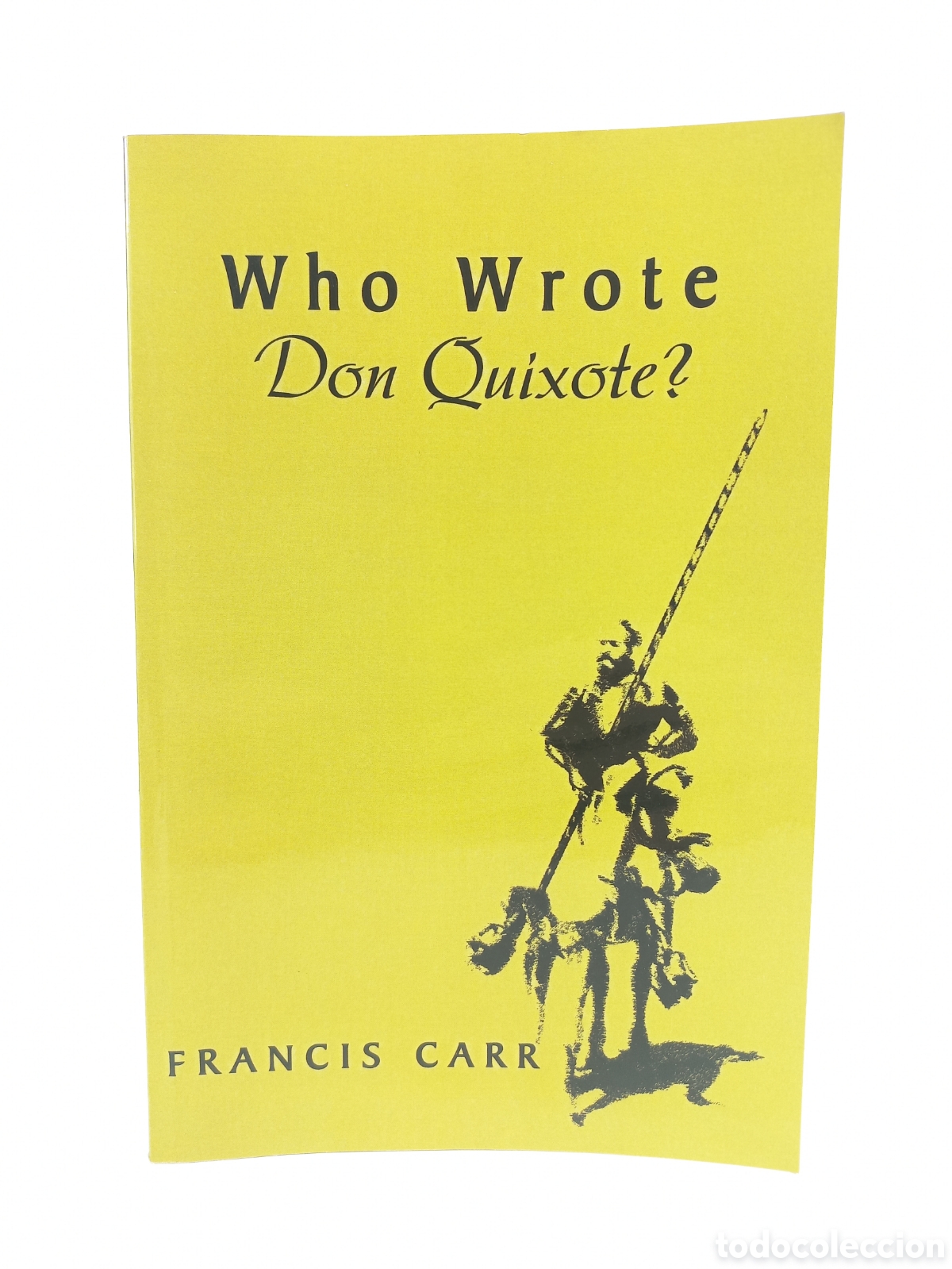 Libros de segunda mano: Who Wrote Don Quixote?. Francis Carr. Xlibris Corporation, 2001.