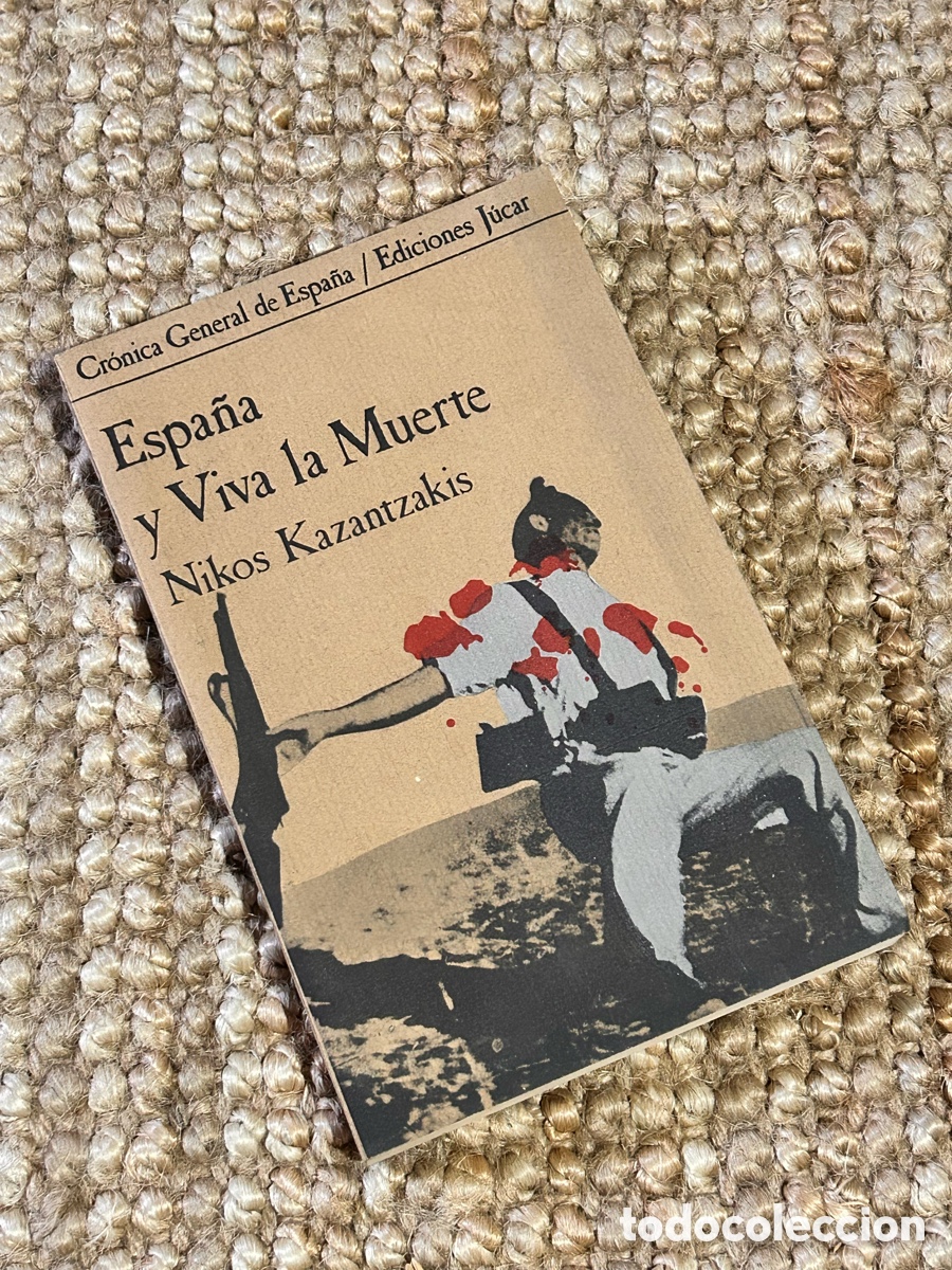 Libros de segunda mano: Espa&ntilde;a y Viva la Muerte - Nikos Kazantzakis - J&uacute;car (1977)