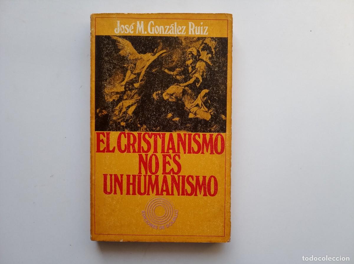 Libros de segunda mano: JOS&Eacute; M. GONZALEZ RUIZ. EL CRISTIANISMO NO ES HUMANISMO. 1975.