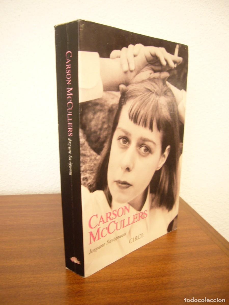 Libros de segunda mano: JOSYANE SAVIGNEAU: CARSON McCULLERS. UN CORAZ&Oacute;N JUVENIL (CIRCE, 1997)