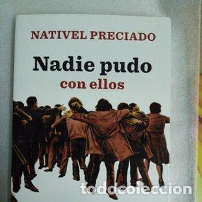 Libros de segunda mano: NADIE PUDO CON ELLOS - NATIVEL PRECIADO