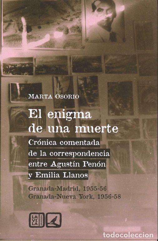 Libros de segunda mano: El enigma de una muerte. Cr&oacute;nica comentada de la correspondencia entre Agust&iacute;n Pen&oacute;n y Emilia Llano