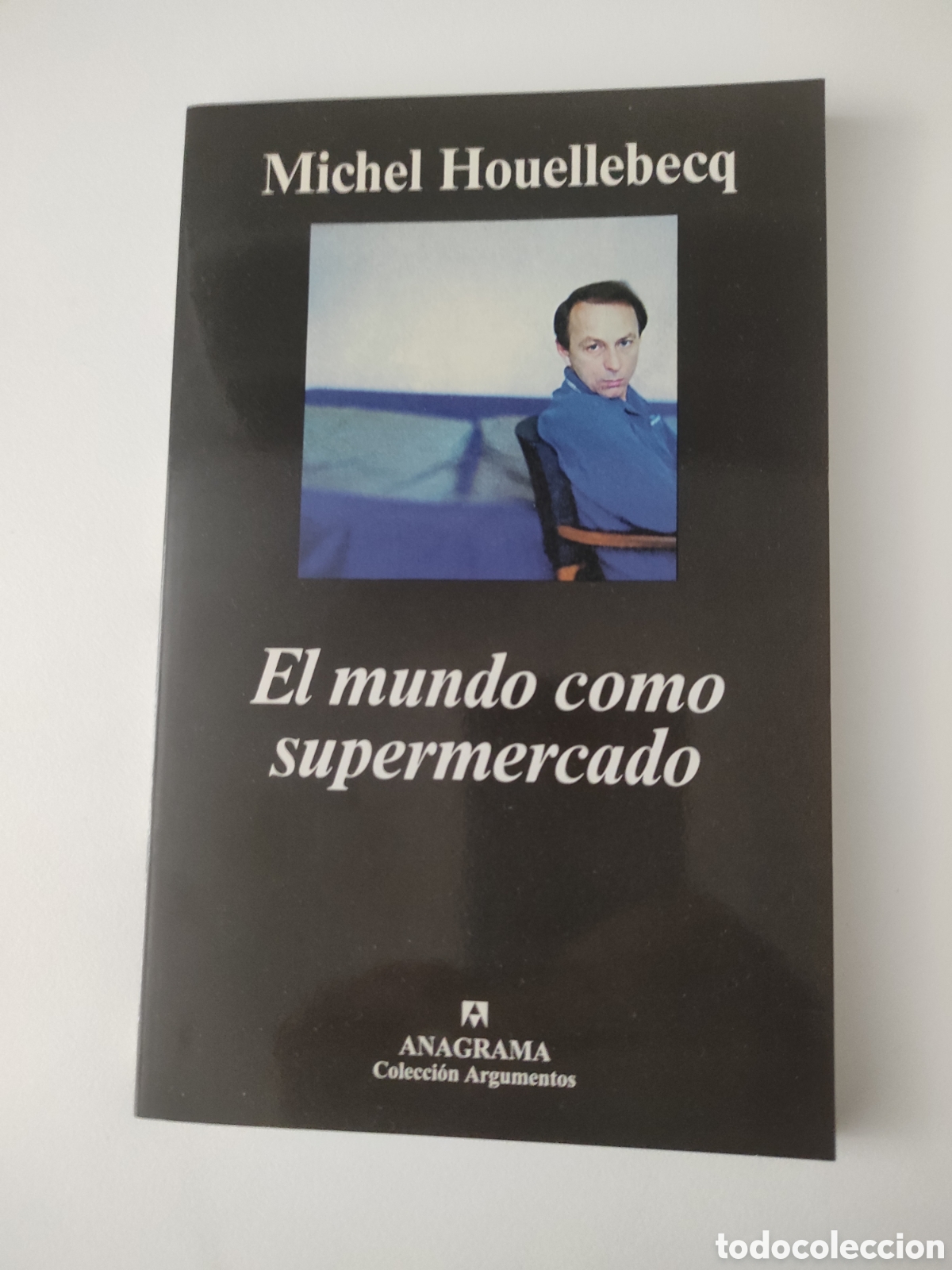 Second hand books: Michel Houellebecq. El mundo como supermercado. Anagrama