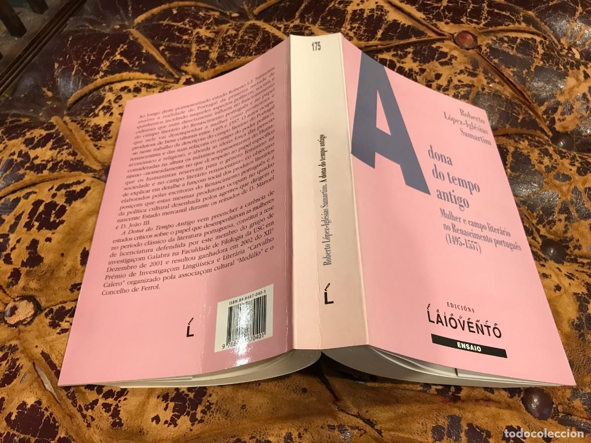Libros de segunda mano: ROBERTO L&Oacute;PEZ-IGLESIAS. A DONA DO TEMPO ANTIGO. MULHER E CAMPO LITERARIO NO RENASCIMENTO PORTUGUES.