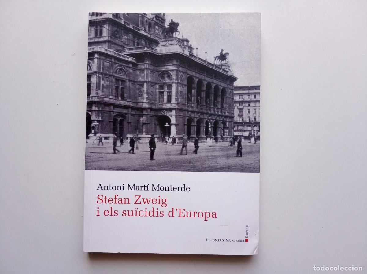 Libros de segunda mano: ANTONI MART&Iacute; MONTERDE. STEFAN ZWEIG I ELS SUICIDIS D &acute;EUROPA. MALLORCA 2020.