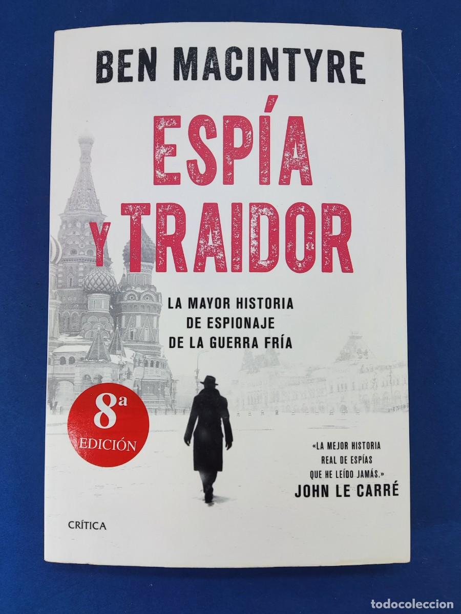 Libros de segunda mano: ESP&Iacute;A Y TRAIDOR / BEN MACINTYRE / 2025. CR&Iacute;TICA