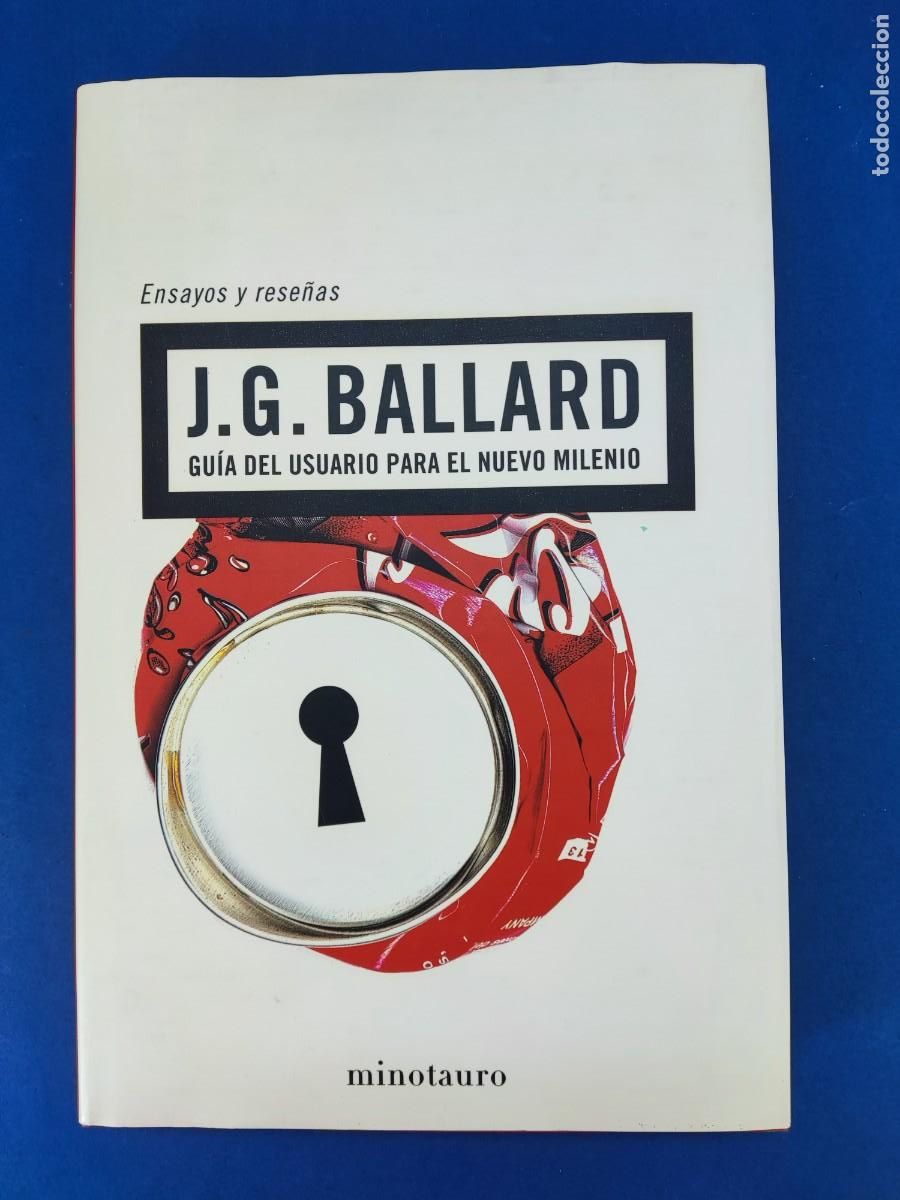 Libros de segunda mano: J.G. BALLARD, GU&Iacute;A DEL USUARIO PARA EL NUEVO MILENIO / 1&ordf;ed. 2002. minotauro
