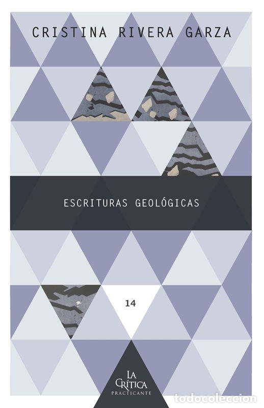 Libri di seconda mano: Escrituras geol&oacute;gicas. - Rivera Garza, Cristina.