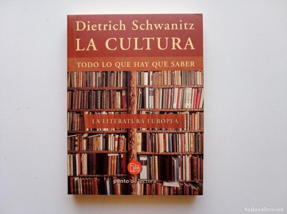 Libros de segunda mano: DIETRICH SCHWANITZ. LA CULTURA. TODO LO QUE HAY QUE SABER. LA LITERATURA EUROPEA. 2005.