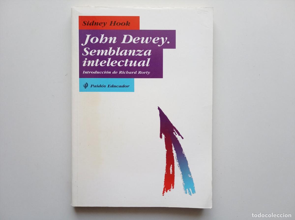 Libros de segunda mano: SIDNEY HOOK. JOHN DEWEY. SEMBLANZA INTELECTUAL. PAID&Oacute;S EDUCADOR. 2000.