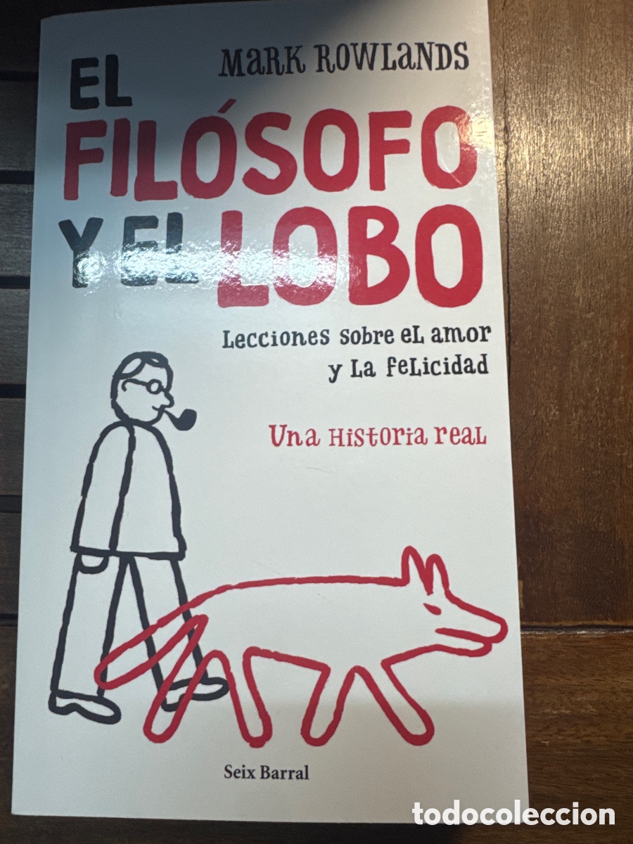Libros de segunda mano: El fil&oacute;sofo y el lobo Mark Rowlands SEIX BARRAL EDICIONES 08/2026