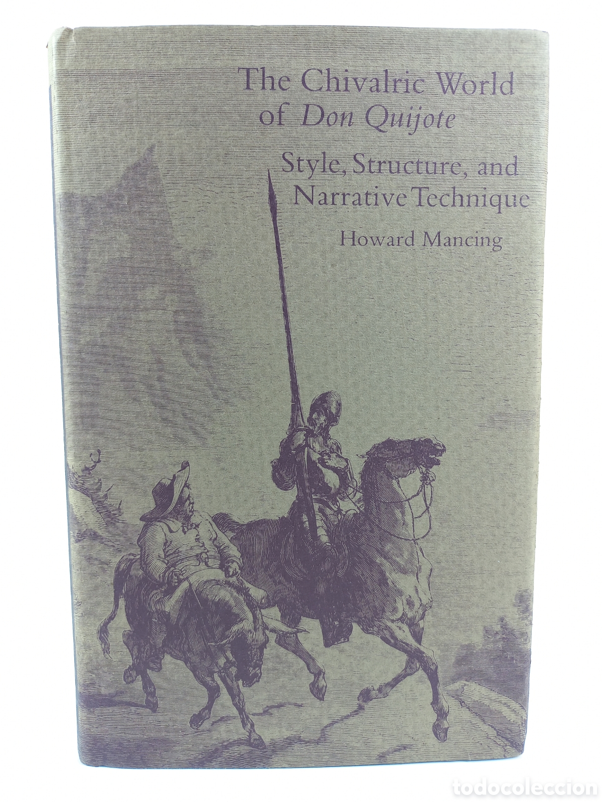 Libros de segunda mano: The Chivalric World of Don Quijote. Style, Structure, and Narrative Technique. Howard Mancing. 1982.